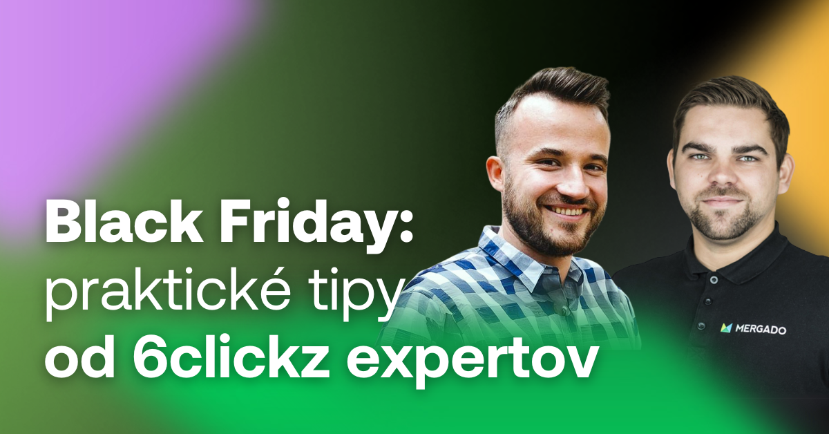 black friday prakticke tipy od 6clickz expertov